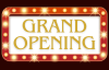 Grand Opening, on a theatre marquee sign. 